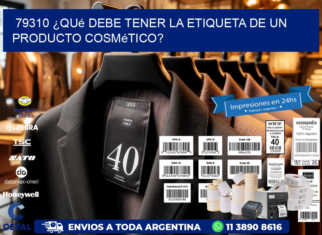 79310 ¿Qué debe tener la etiqueta de un producto cosmético?