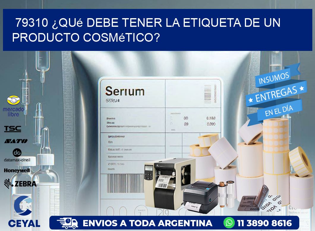 79310 ¿Qué debe tener la etiqueta de un producto cosmético?