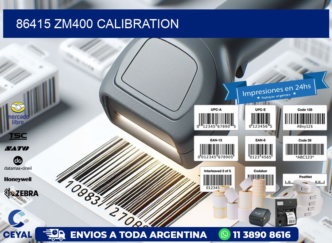 86415 ZM400 Calibration