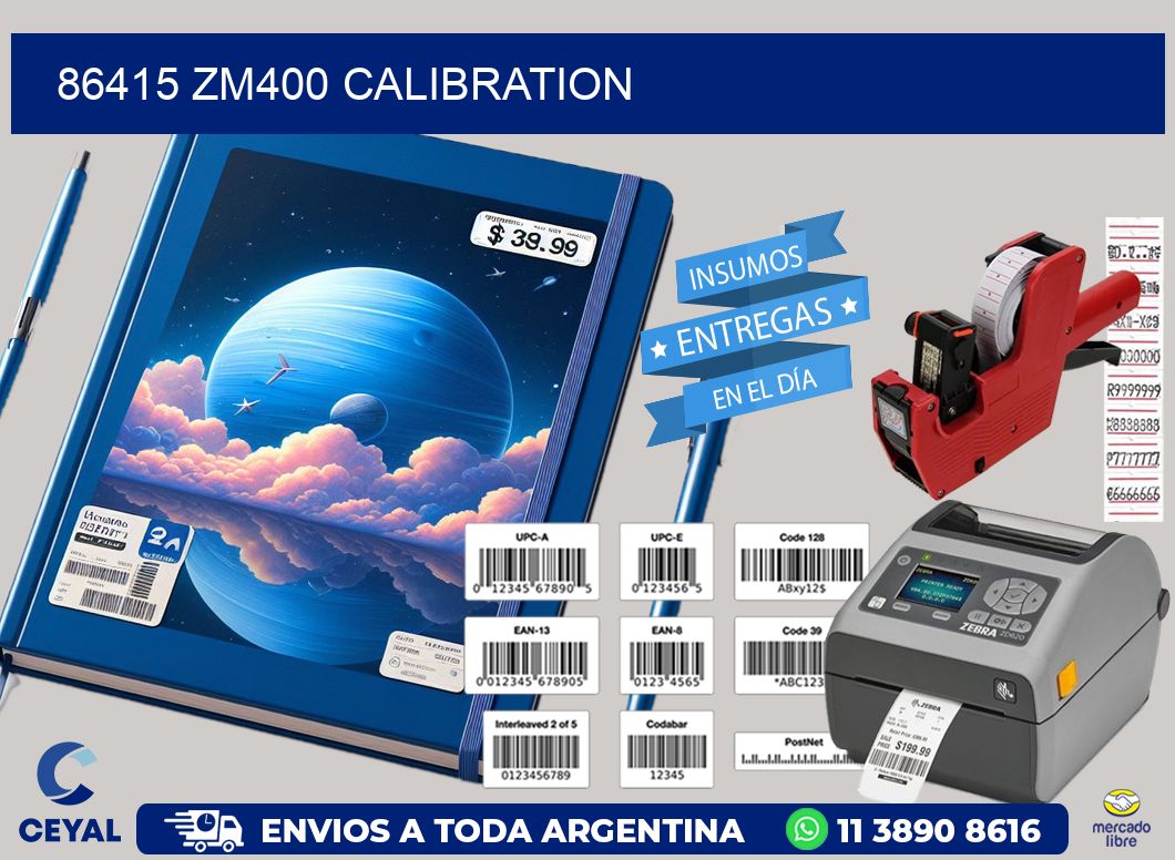 86415 ZM400 Calibration