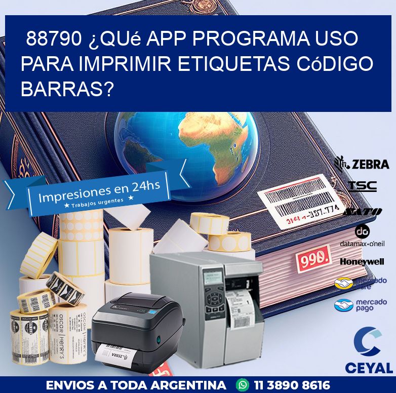 88790 ¿Qué app programa uso para imprimir etiquetas código barras?