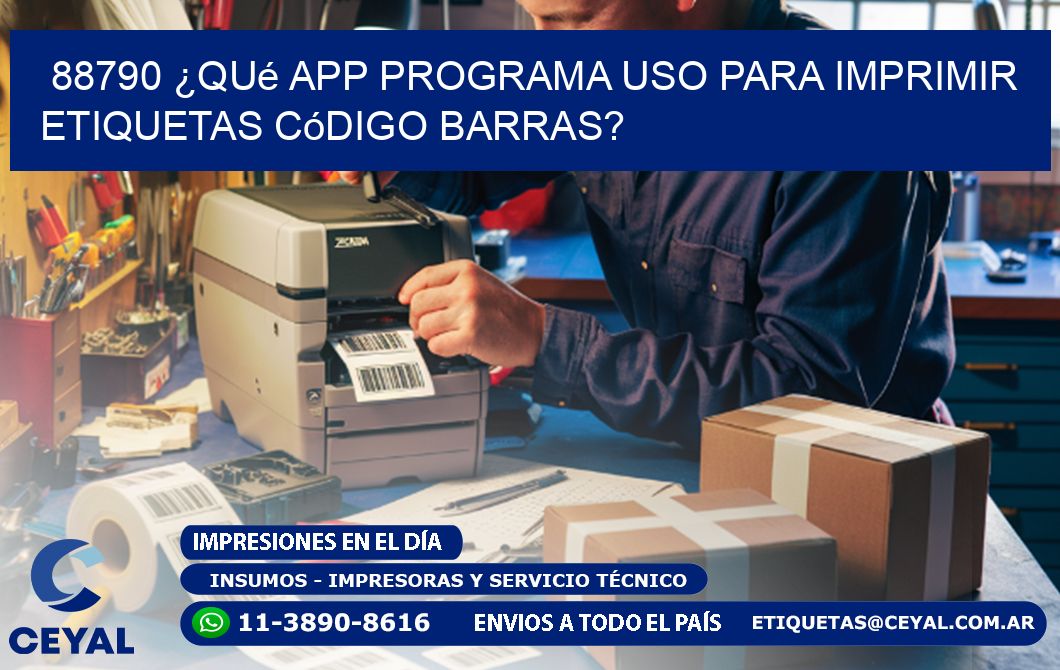 88790 ¿Qué app programa uso para imprimir etiquetas código barras?
