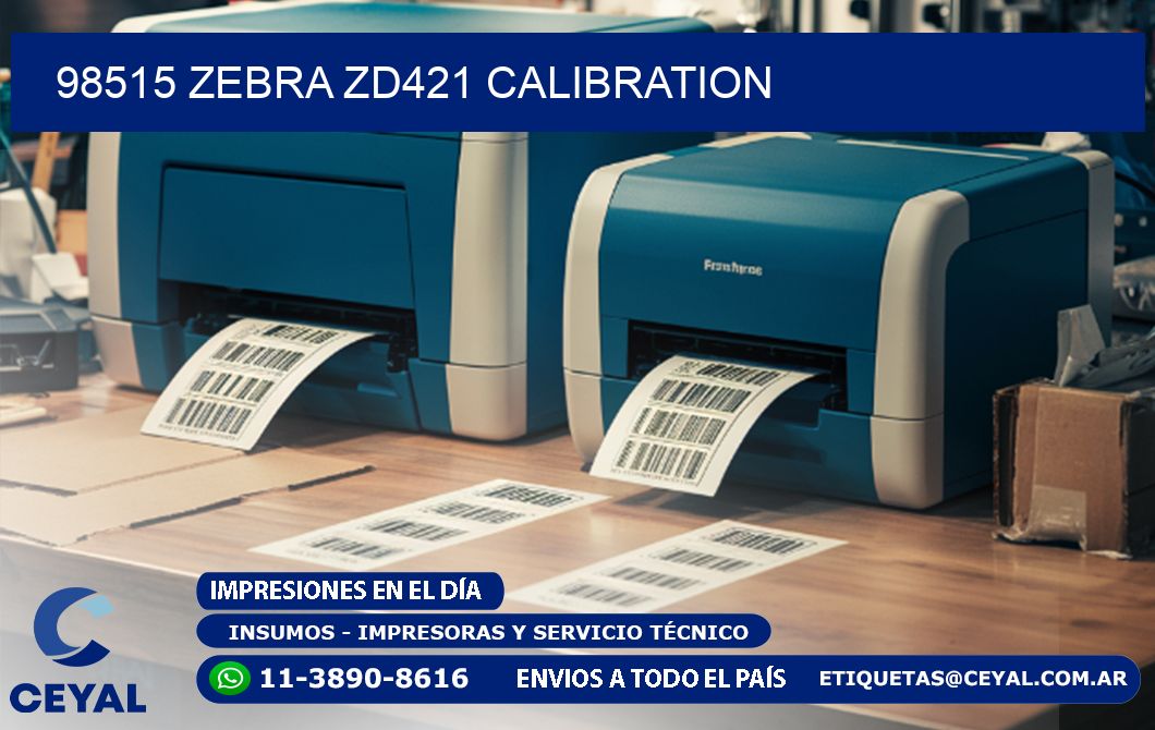 98515 Zebra ZD421 Calibration