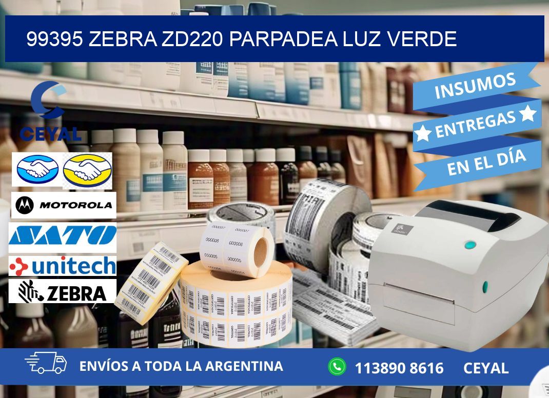 99395 Zebra ZD220 parpadea luz verde