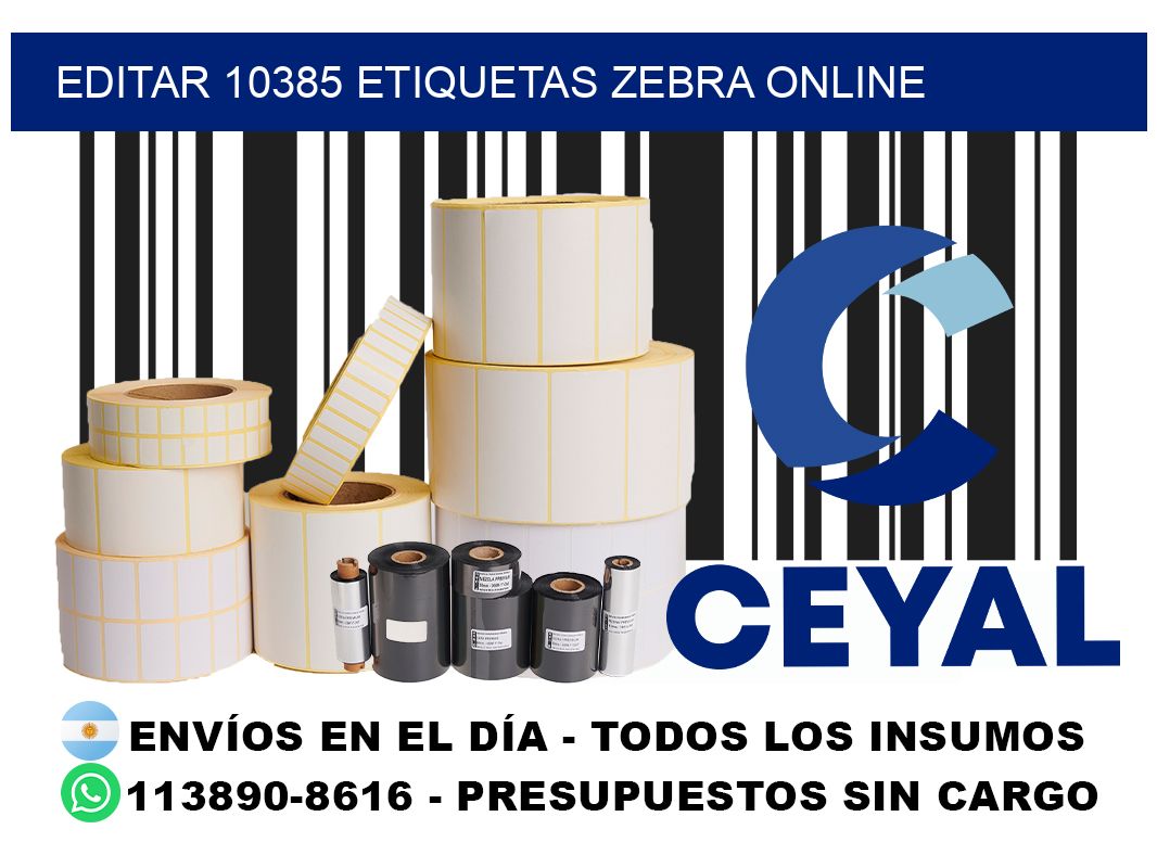 EDITAR 10385 ETIQUETAS ZEBRA ONLINE