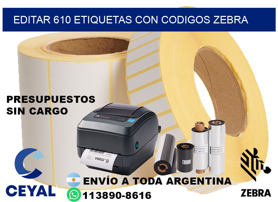 EDITAR 610 ETIQUETAS CON CODIGOS ZEBRA