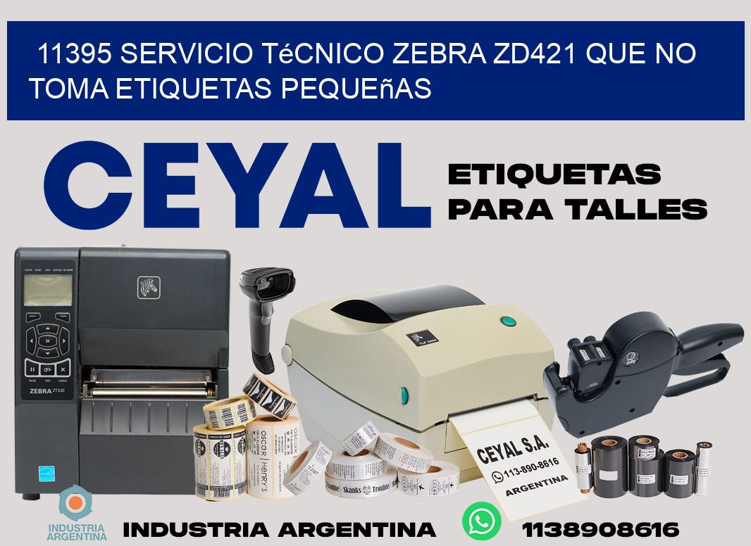 11395 servicio técnico zebra zd421 que no toma etiquetas pequeñas