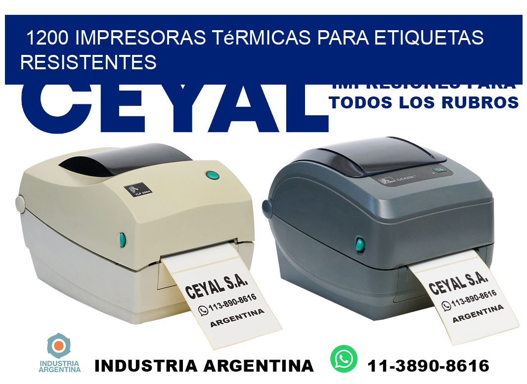 1200 impresoras térmicas para etiquetas resistentes