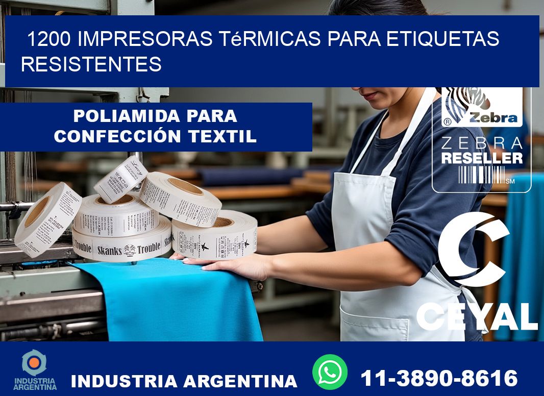 1200 impresoras térmicas para etiquetas resistentes