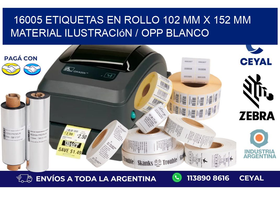 16005 Etiquetas en rollo 102 mm x 152 mm material Ilustración / OPP Blanco