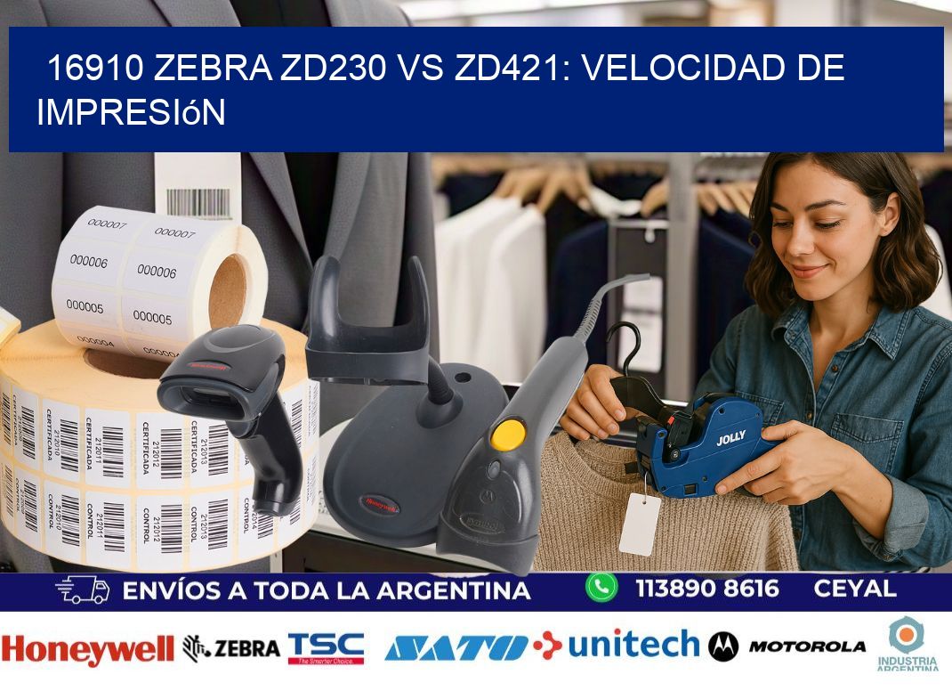 16910 Zebra ZD230 vs ZD421: velocidad de impresión