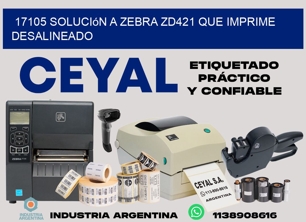 17105 solución a zebra zd421 que imprime desalineado