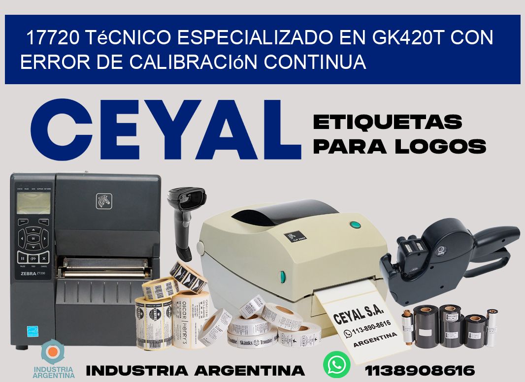 17720 técnico especializado en gk420t con error de calibración continua