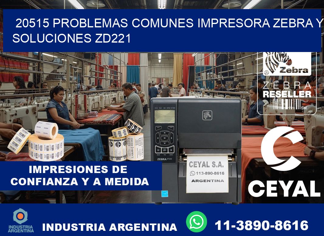 20515 problemas comunes impresora Zebra y soluciones ZD221
