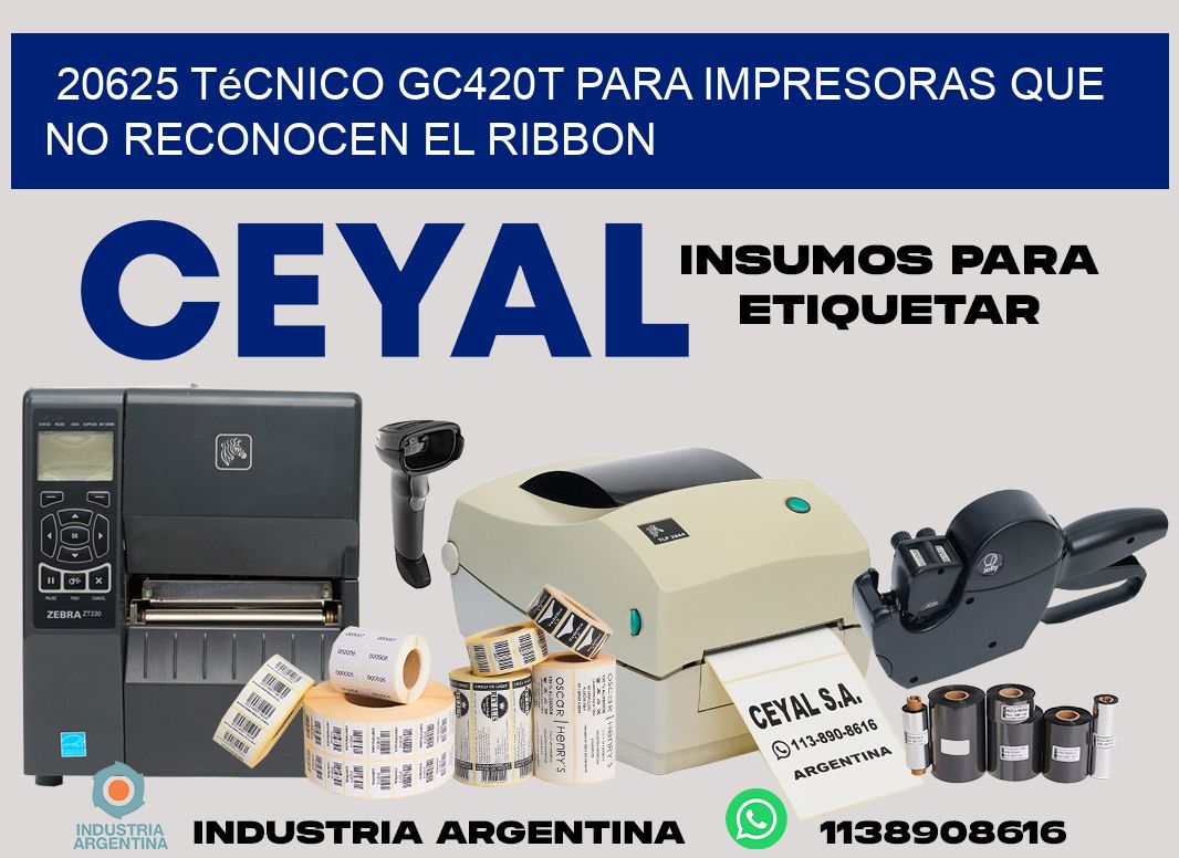 20625 técnico gc420t para impresoras que no reconocen el ribbon