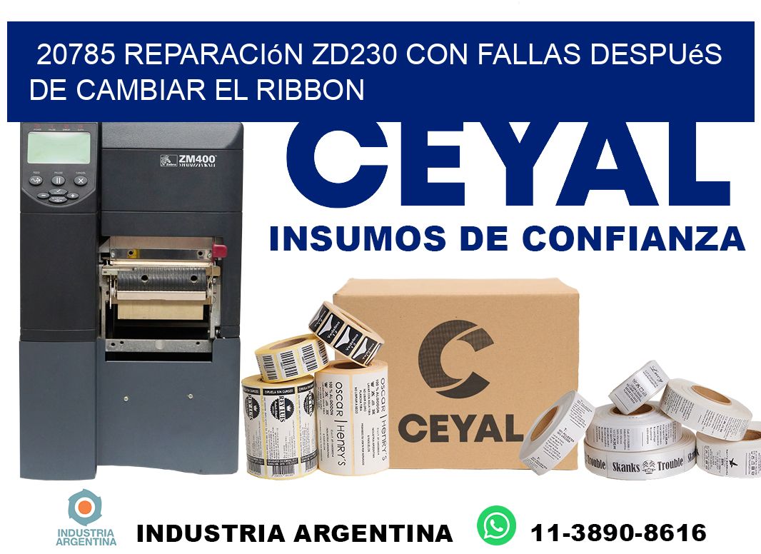 20785 reparación zd230 con fallas después de cambiar el ribbon