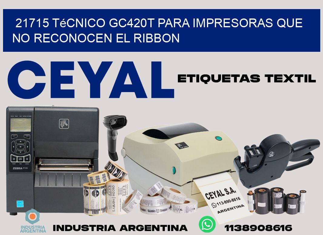21715 técnico gc420t para impresoras que no reconocen el ribbon