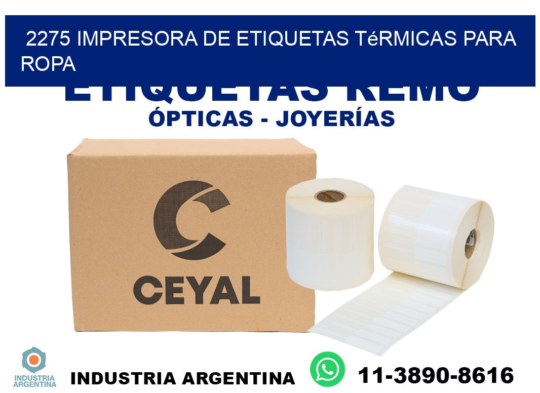 2275 impresora de etiquetas térmicas para ropa