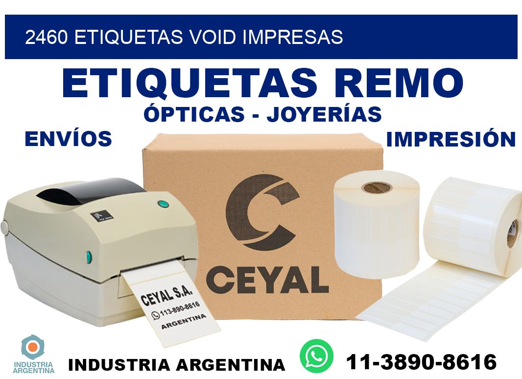 2460 etiquetas void impresas