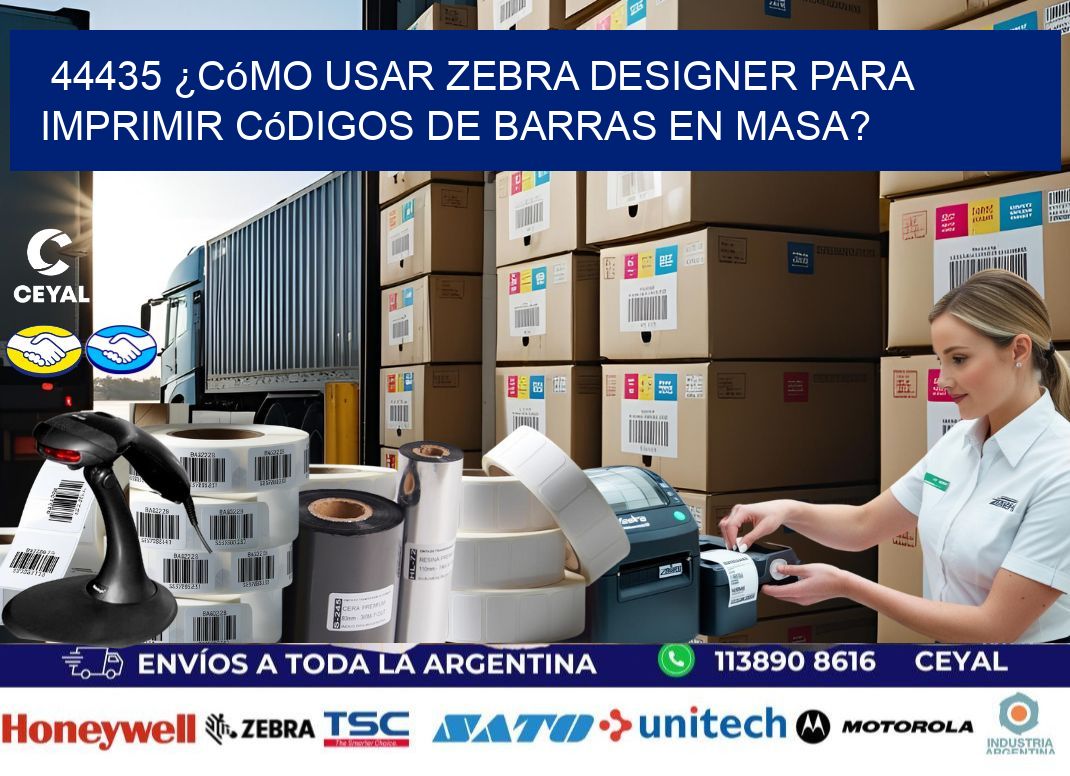 44435 ¿Cómo usar Zebra Designer para imprimir códigos de barras en masa?