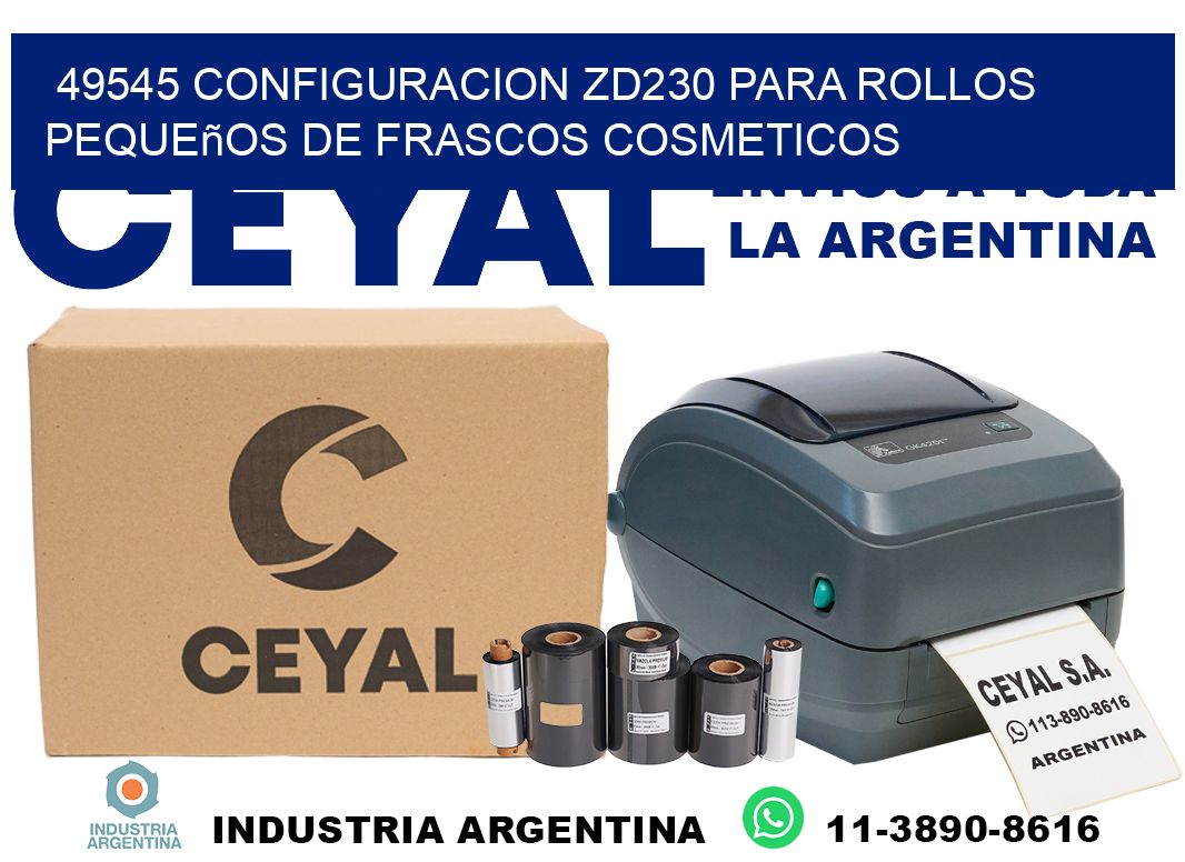 49545 configuracion zd230 para rollos pequeños de frascos cosmeticos