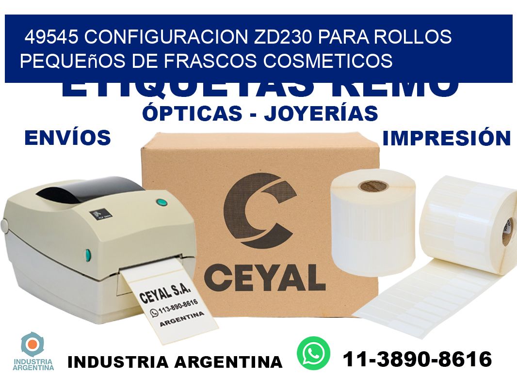 49545 configuracion zd230 para rollos pequeños de frascos cosmeticos