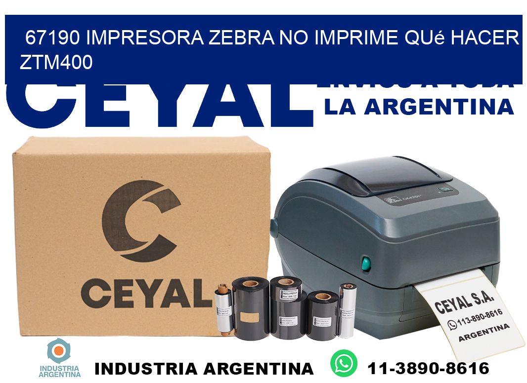 67190 impresora zebra no imprime qué hacer ZTM400