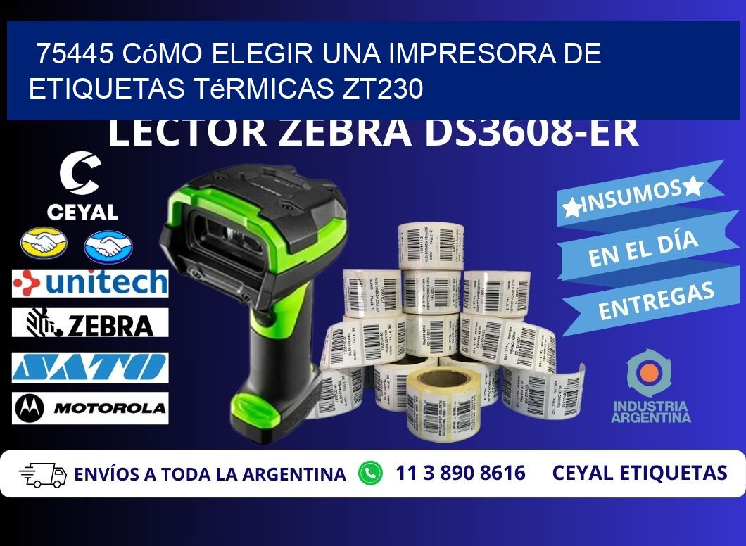 75445 cómo elegir una impresora de etiquetas térmicas ZT230