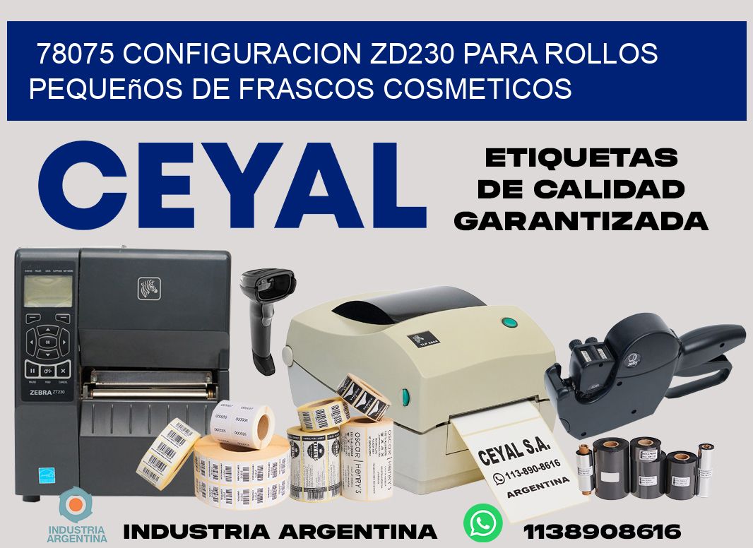 78075 configuracion zd230 para rollos pequeños de frascos cosmeticos