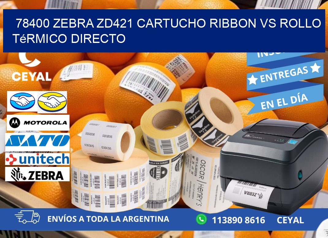 78400 Zebra ZD421 cartucho ribbon vs rollo térmico directo