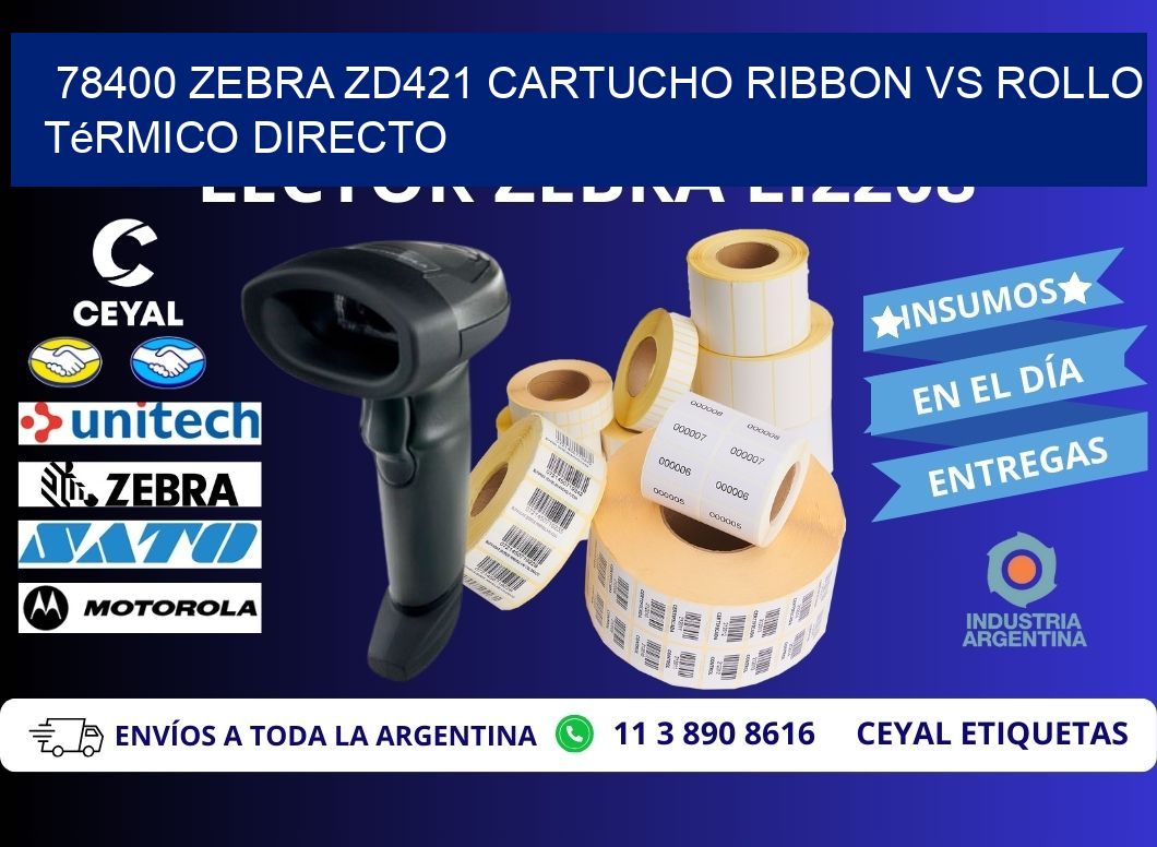 78400 Zebra ZD421 cartucho ribbon vs rollo térmico directo