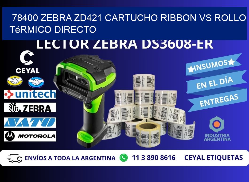 78400 Zebra ZD421 cartucho ribbon vs rollo térmico directo