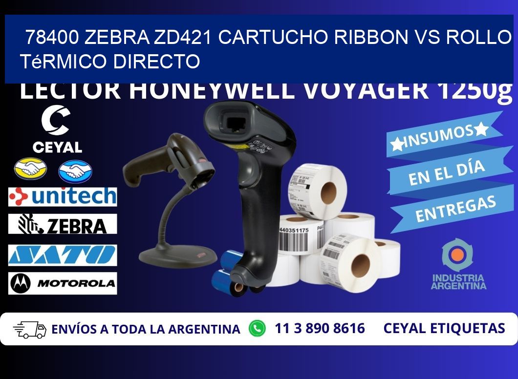 78400 Zebra ZD421 cartucho ribbon vs rollo térmico directo
