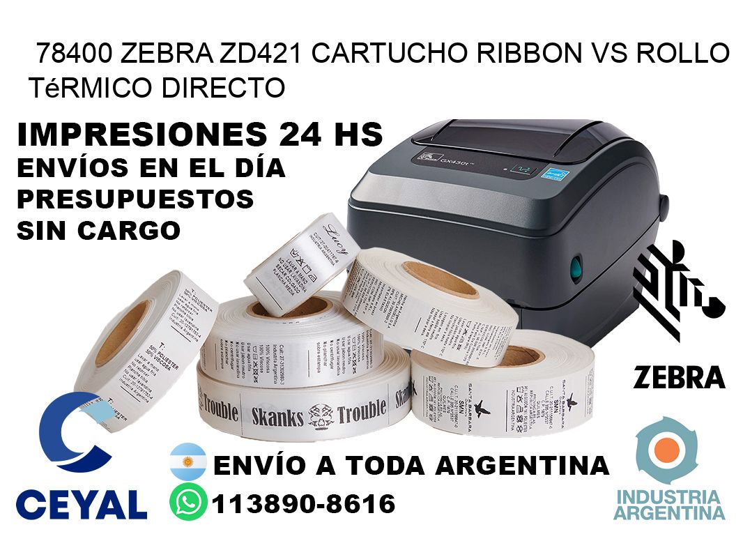 78400 Zebra ZD421 cartucho ribbon vs rollo térmico directo