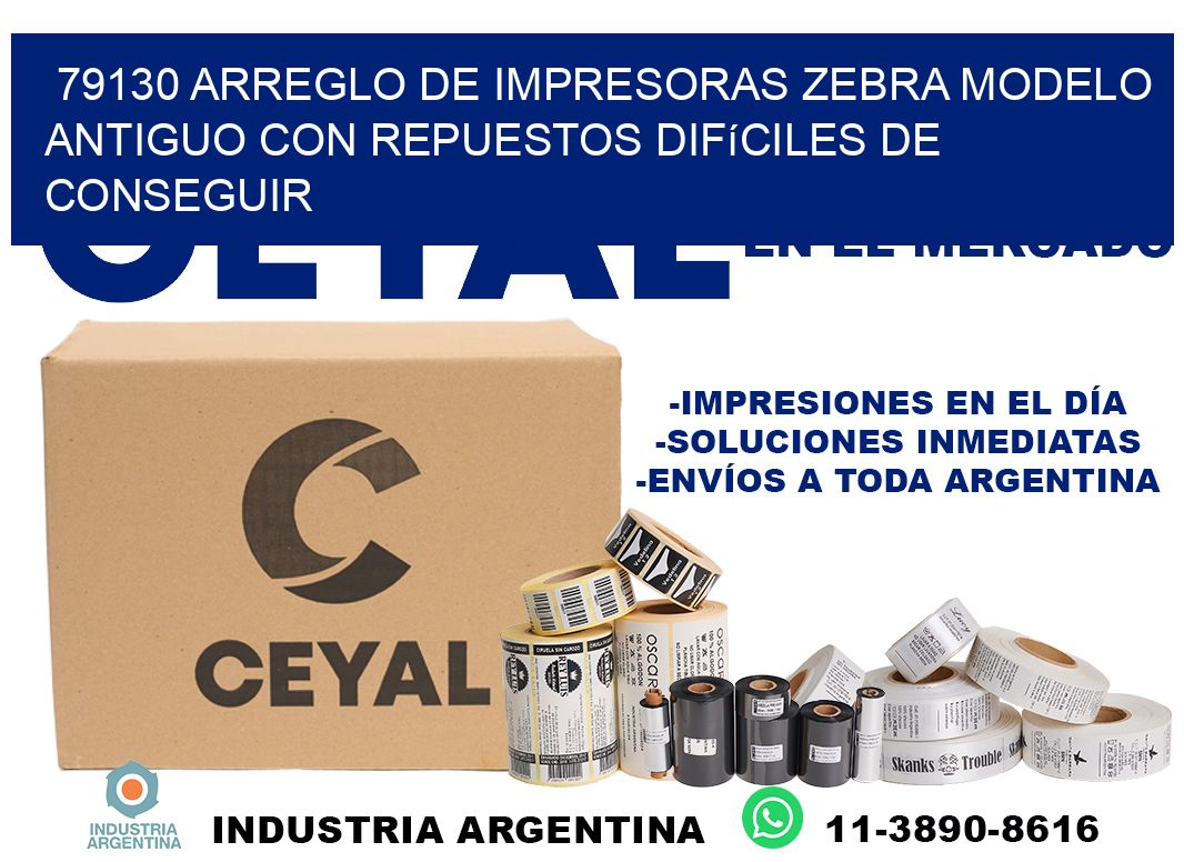 79130 arreglo de impresoras zebra modelo antiguo con repuestos difíciles de conseguir