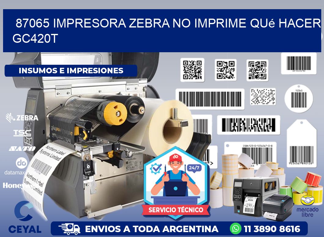 87065 impresora zebra no imprime qué hacer GC420T