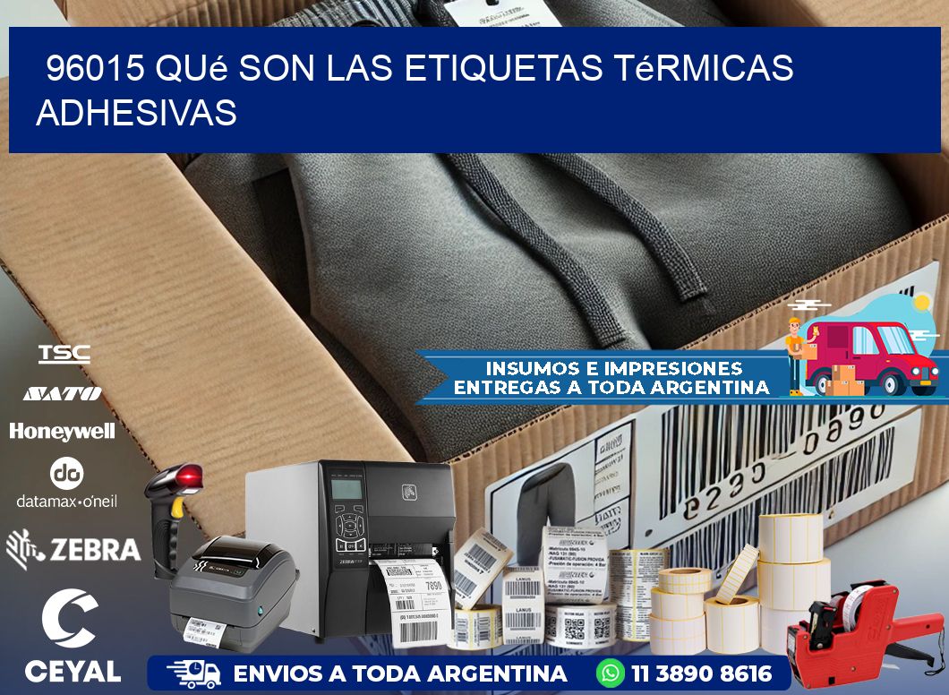 96015 qué son las etiquetas térmicas adhesivas