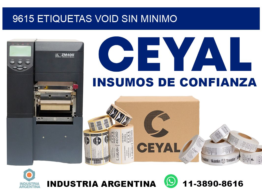 9615 etiquetas void sin minimo