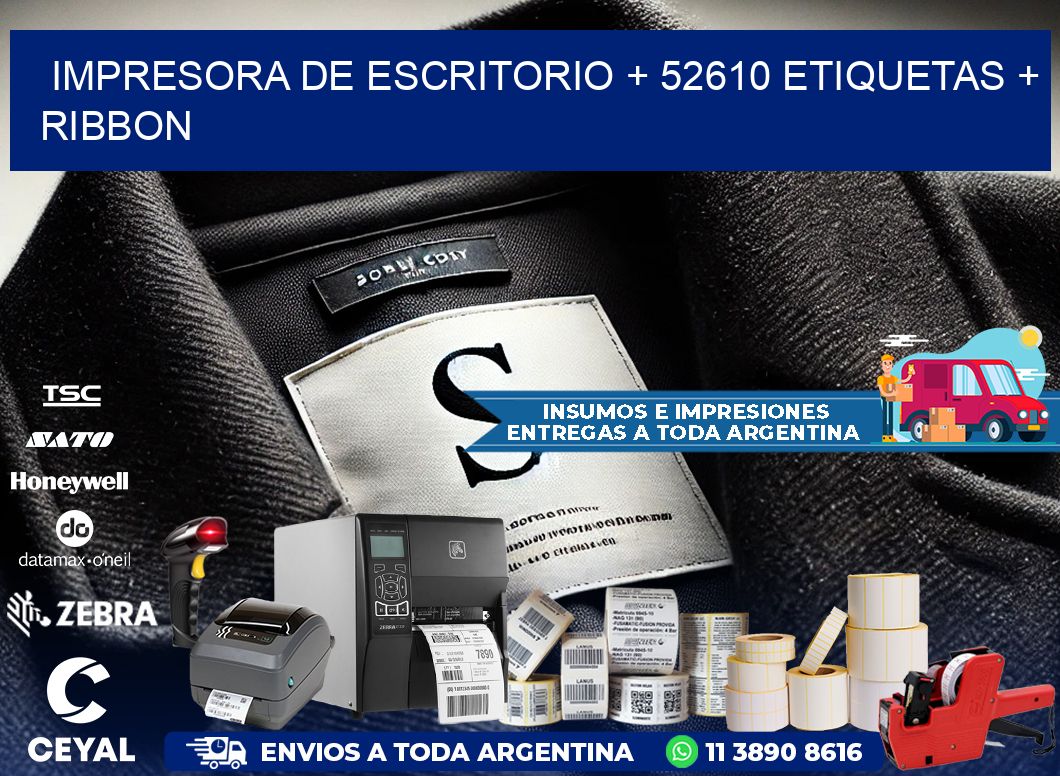 impresora de escritorio + 52610 etiquetas + ribbon