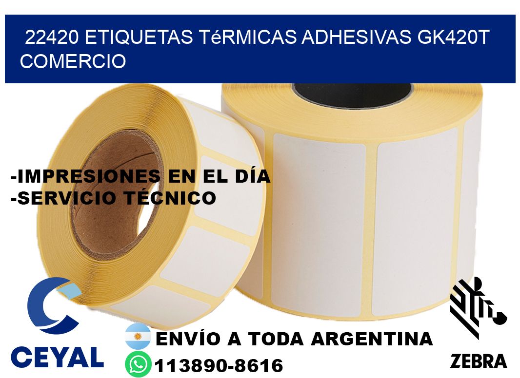 22420 etiquetas térmicas adhesivas gk420t comercio