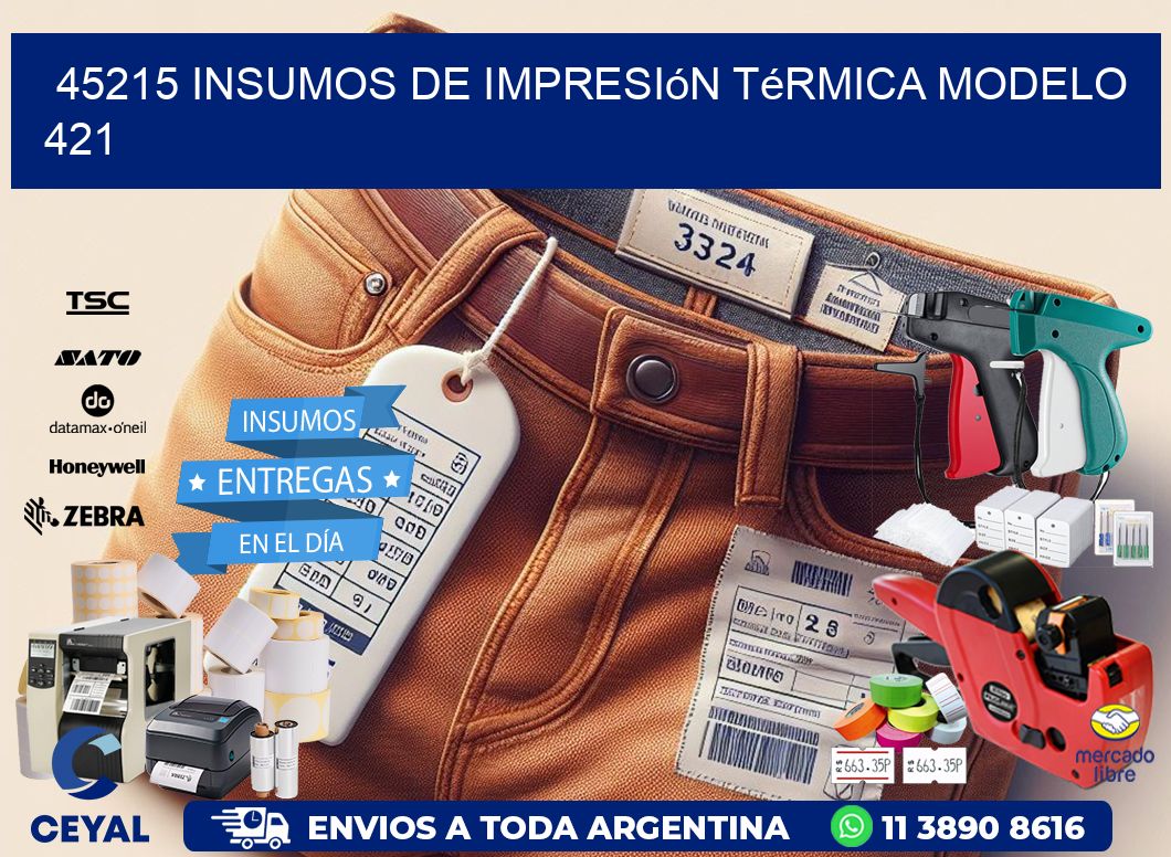 45215 insumos de impresión térmica modelo 421