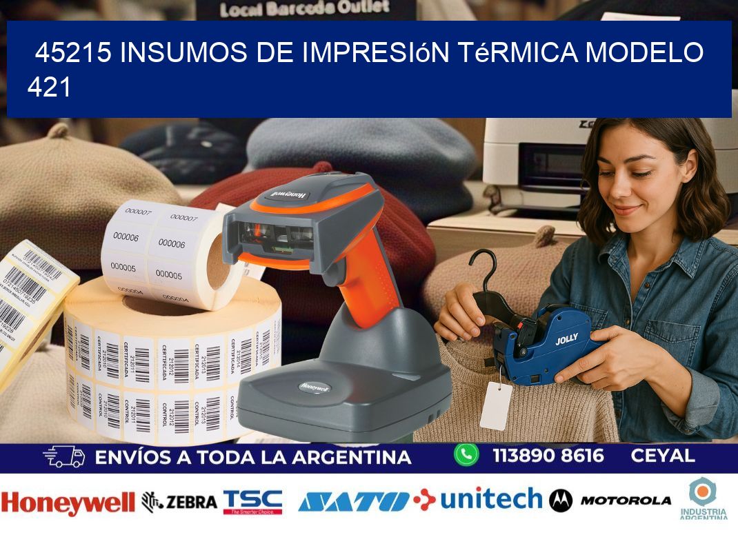 45215 insumos de impresión térmica modelo 421