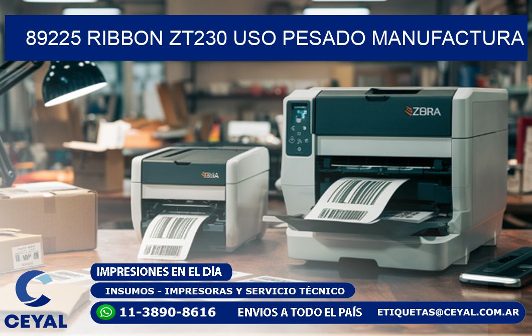 89225 ribbon zt230 uso pesado manufactura