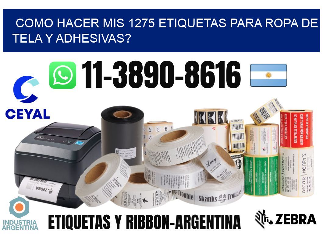 como hacer mis 1275 etiquetas para ropa de tela y adhesivas?
