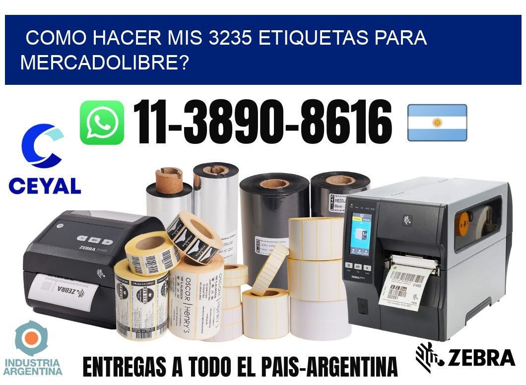 como hacer mis 3235 etiquetas para mercadolibre?