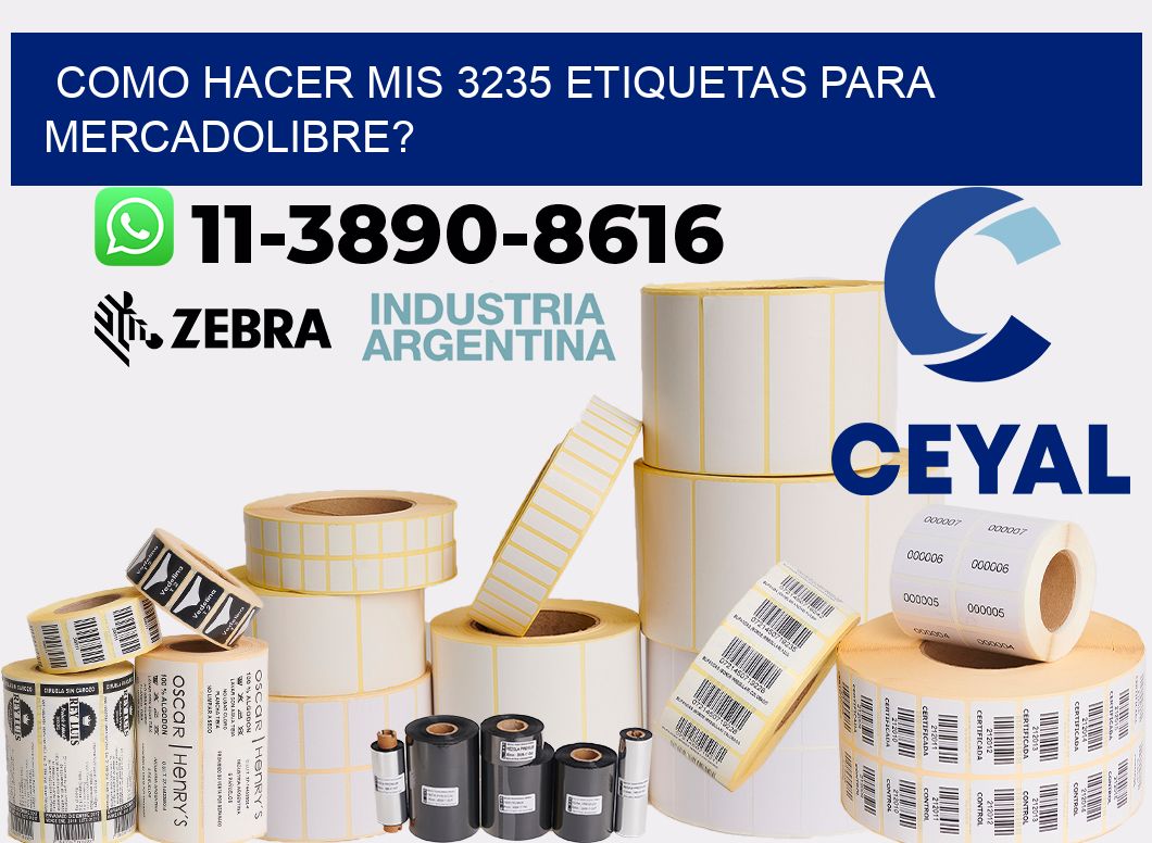 como hacer mis 3235 etiquetas para mercadolibre?