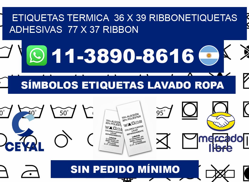 Etiquetas termica 36 x 39 ribbonEtiquetas adhesivas 77 x 37 ribbon