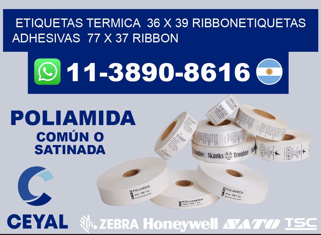 Etiquetas termica 36 x 39 ribbonEtiquetas adhesivas 77 x 37 ribbon