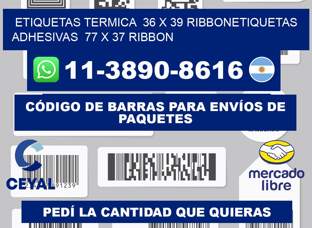 Etiquetas termica 36 x 39 ribbonEtiquetas adhesivas 77 x 37 ribbon
