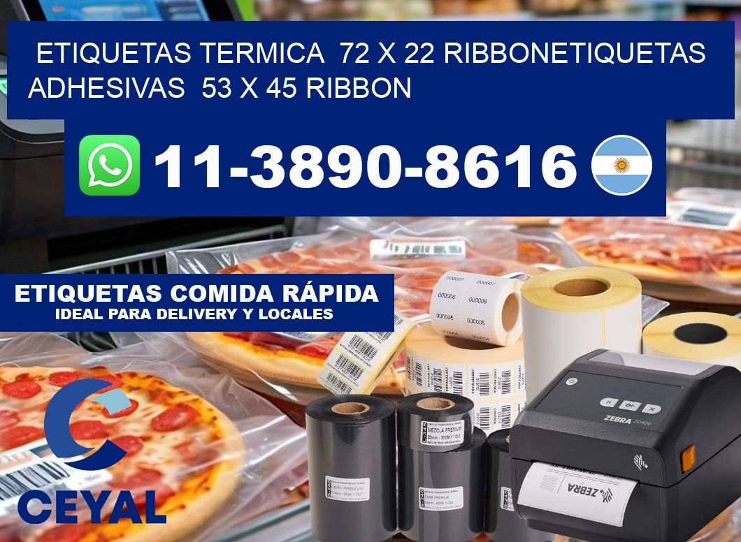Etiquetas termica  72 x 22 ribbonEtiquetas adhesivas  53 x 45 ribbon